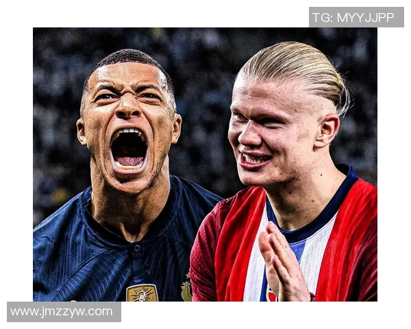 姆巴佩与哈兰德的巅峰对决法国挪威历史交锋却未在大赛相遇