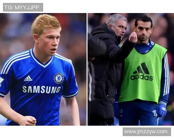 特里回忆切尔西岁月称萨拉赫德布劳内因训练太严未能成功